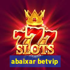 abaixar betvip